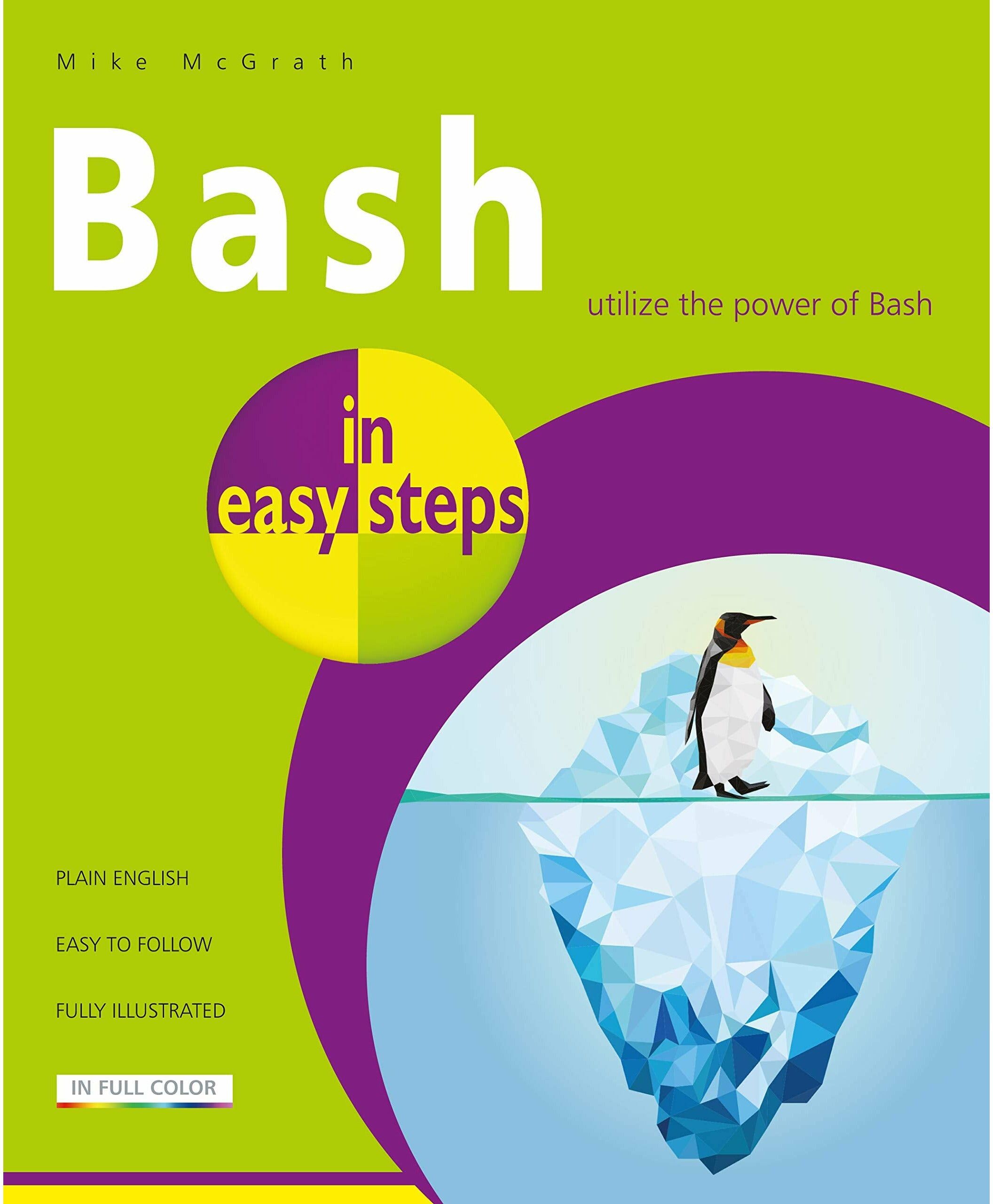In Easy Steps Limited Bash in easy steps my Mike McGrath