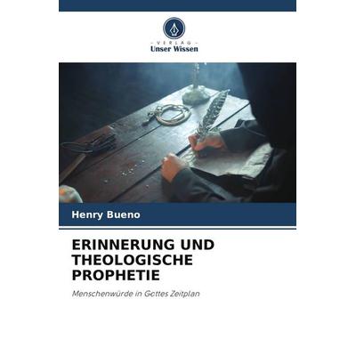ERINNERUNG UND THEOLOGISCHE PROPHETIE -