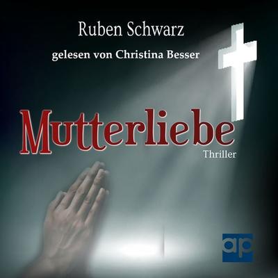 Mutterliebe - Ruben Schwarz, Audio, 9783987479045