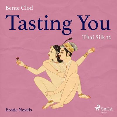 Tasting You, 12: Thai Silk (Unabridged) - Bente Clod, Audio, 9788711817094