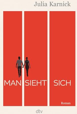 Julia Karnick - Man sieht sich: Roman Über eine Liebe, die mehr als dreißig Jahre Anlauf braucht. - Preis vom 13.10.2026 19:28:25 h