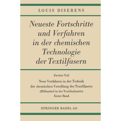 Neue Verfahren in der Technik der chemischen Veredlung der Textilfasern, Taschenbuch von Louis Diserens, Springer Basel, 978-3-0348-4060-6