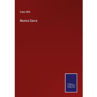 Musica Sacra, Gebundene Ausgabe von Franz Witt, Outlook, 978-3-375-04977-5