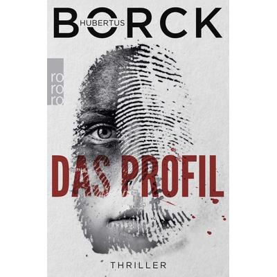 Das Profil, Taschenbuch von Hubertus Borck, Rowohlt Taschenbuch