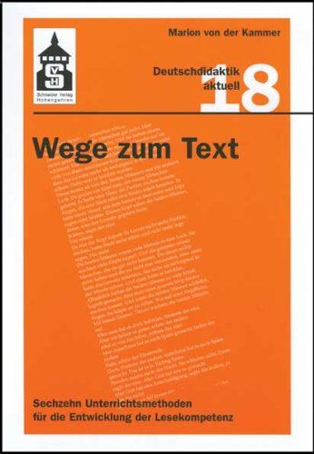 Kammer, Marion von der - Wege zum Text: Sechzehn Unterrichtsmethoden für die Entwicklung der Lesekompetenz - Preis vom 11.10.2026 15:43:13 h