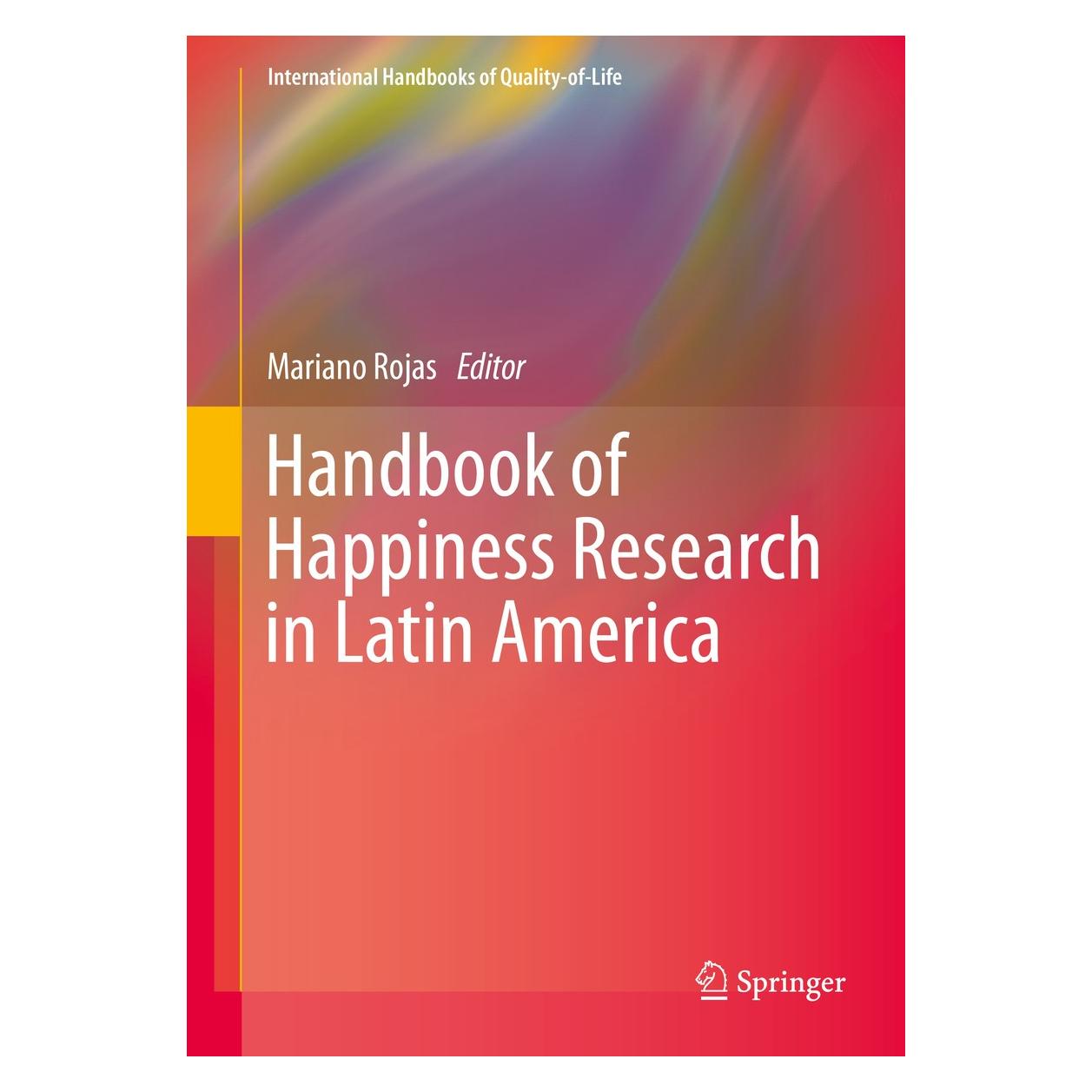 Springer Handbook of Happiness Research in Latin America (Englisch, Hardcover, Mariano Rojas) (9789401772020)