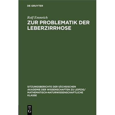 Zur Problematik der Leberzirrhose, Gebundene Ausgabe von Rolf Emmrich, De Gruyter, 978-3-11-249983-2