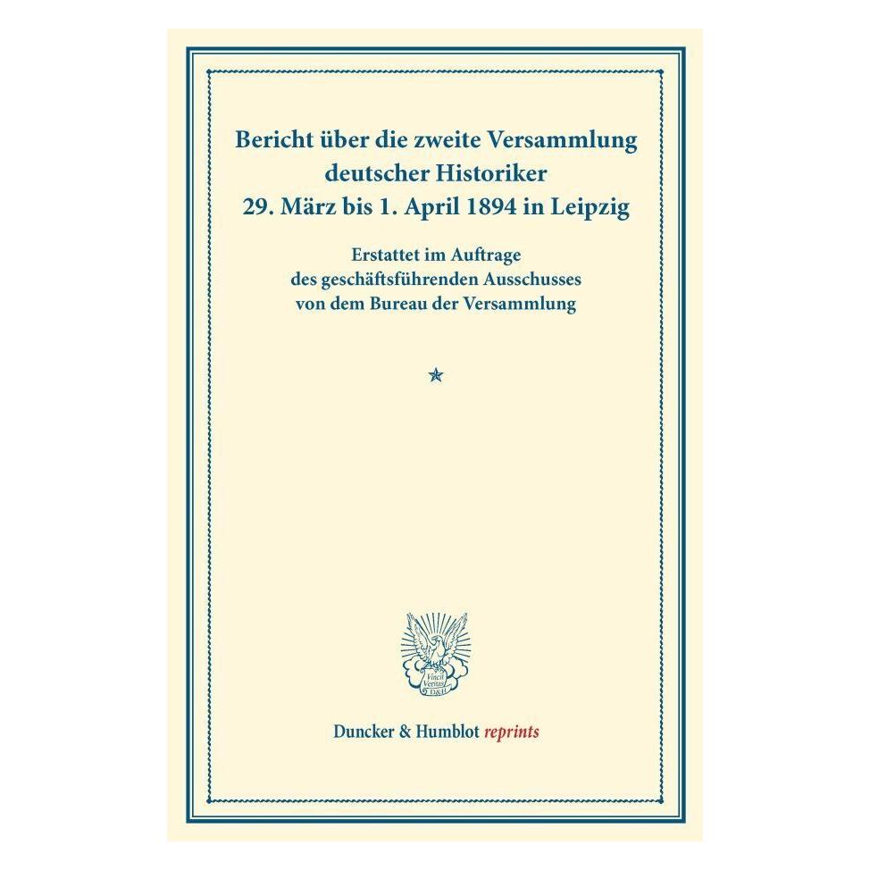 Duncker & Humblot Bericht über die zweite Versammlung deutscher Historiker. (Softcover) (55523525)