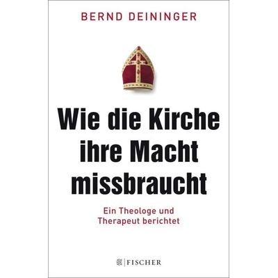 Wie die Kirche ihre Macht missbraucht, Paperback von Bernd Deininger, Fischer Taschenbuch Verlag