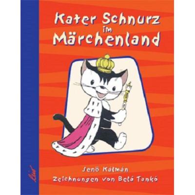 Kater Schnurz im Märchenland, Gebundene Ausgabe von Jenö Kálmán, Leiv, 978-3-89603-079-5