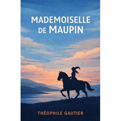 Skandalromane / Mademoiselle de Maupin, Taschenbuch von Théophile Gautier, Epubli, 978-3-565-35692-8