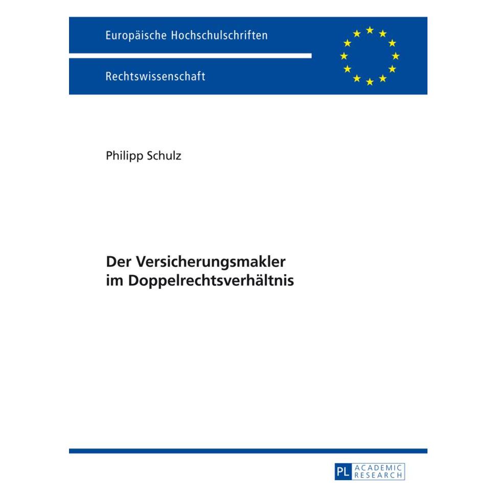 Peter Lang Der Versicherungsmakler im Doppelrechtsverhältnis (Deutsch, Softcover, Philipp Schulz) (7268086)