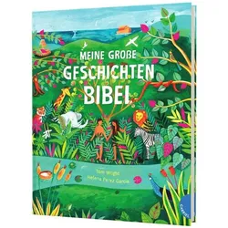 Meine grosse Geschichten-Bibel, Kinderbücher von Tom Wright, Kordula Witjes, Helena Perez Garcia