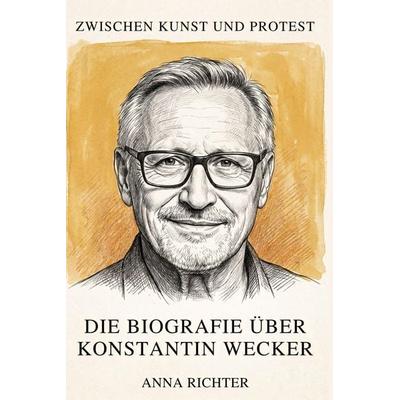 Die Biografie über Konstantin Wecker, Taschenbuch von Anna Richter, Elian, 978-3-696-40134-4