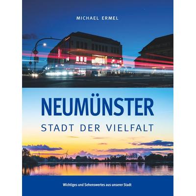 Neumünster, Taschenbuch von Michael Ermel, BoD – Books on Demand, 978-3-7494-7942-9