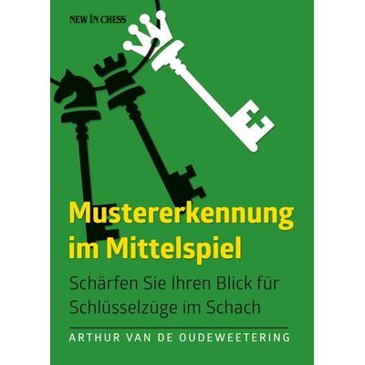 Mustererkennung im Mittelspiel, Taschenbuch von Arthur Van de de Oudeweetering, New in Chess, 978-90-5691-615-2