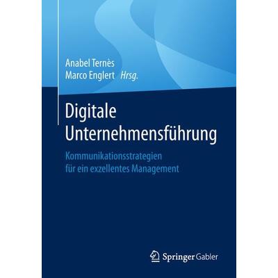 Digitale Unternehmensführung, Taschenbuch von , Springer Fachmedien Wiesbaden GmbH, 978-3-658-23052-4