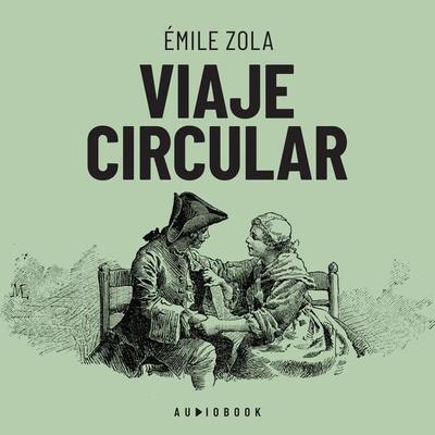 Viaje circular - Emile Zola, Audio, 4066004681467