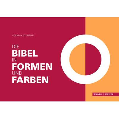 Die Bibel in Formen und Farben, Gebundene Ausgabe von , Schnell & Steiner, 978-3-7954-3789-3