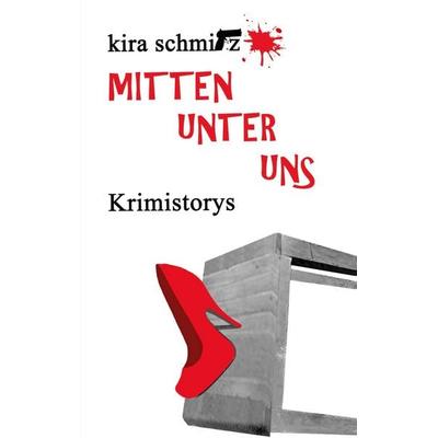 Mitten unter uns, Taschenbuch von Kira Schmitz, BoD – Books on Demand, 978-3-7519-2037-7