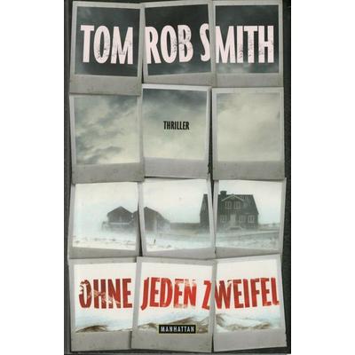 Ohne jeden Zweifel, Gebundene Ausgabe von Tom Rob Smith, Manhattan