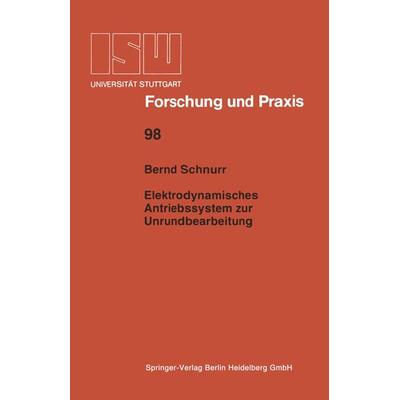 Elektrodynamisches Antriebssystem zur Unrundbearbeitung, Taschenbuch von Bernd Schnurr, Springer Berlin, 978-3-540-57866-6