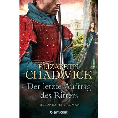 Der letzte Auftrag des Ritters, Taschenbuch von Elizabeth Chadwick, Blanvalet