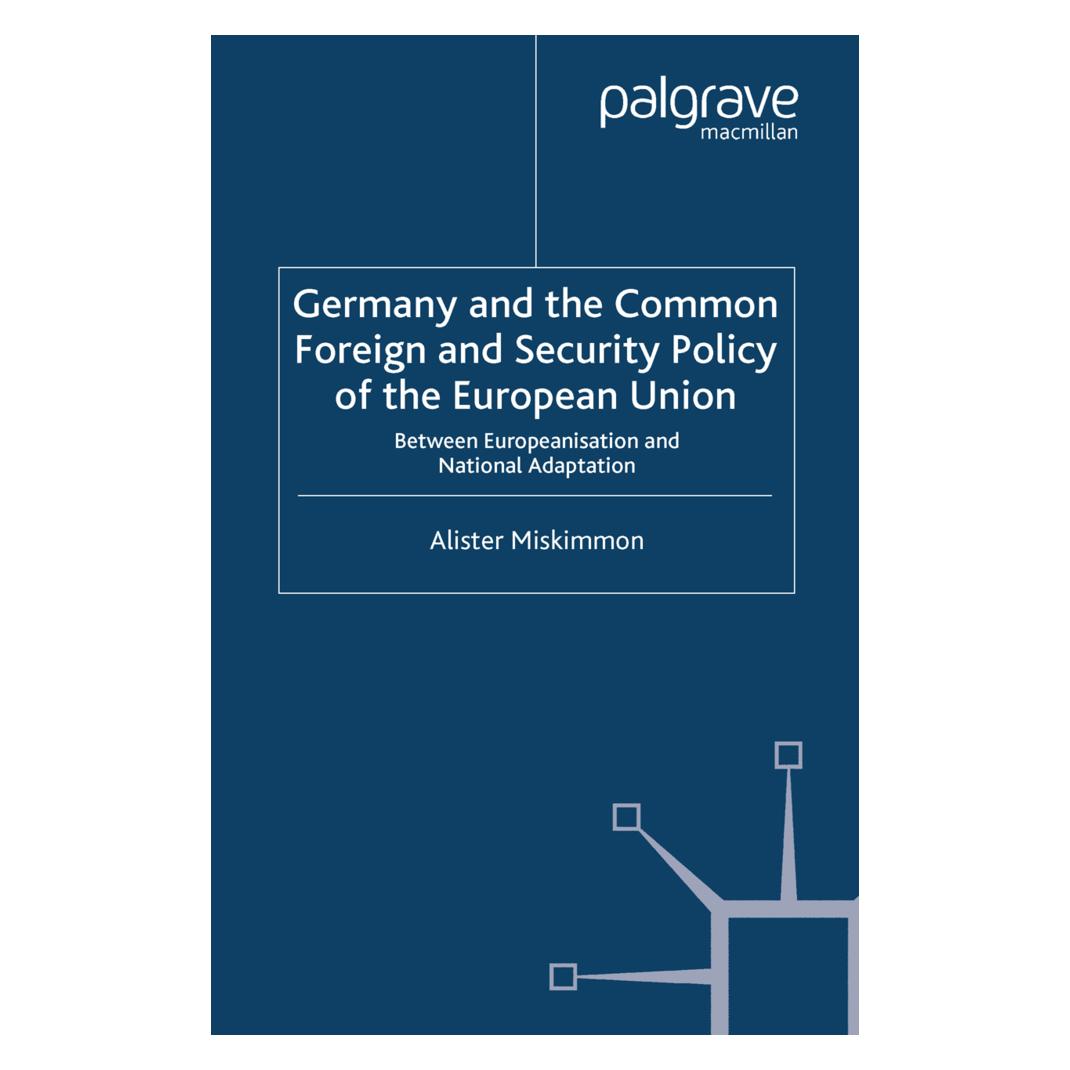 Springer Germany and the Common Foreign and Security Policy of the European Union (Englisch, Softcover, A. Miskimmon) (55822951)