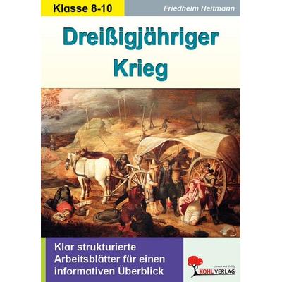 Dreißigjähriger Krieg, Taschenbuch von Friedhelm Heitmann, KOHL VERLAG Der Verlag mit dem Baum, 978-3-96040-176-6