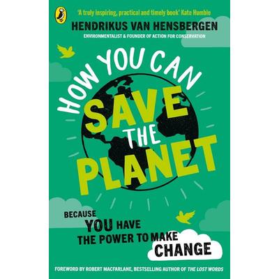 How You Can Save the Planet, Taschenbuch von Hendrikus van Hensbergen, Penguin Books UK, 978-0-241-45304-9