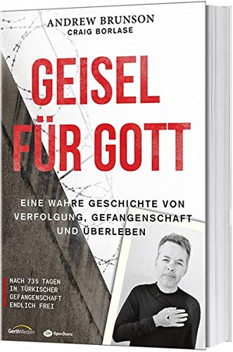 Andrew Brunson - Geisel für Gott: Eine wahre Geschichte von Verfolgung, Gefangenschaft und überleben - Preis vom 09.10.2026 07:28:09 h