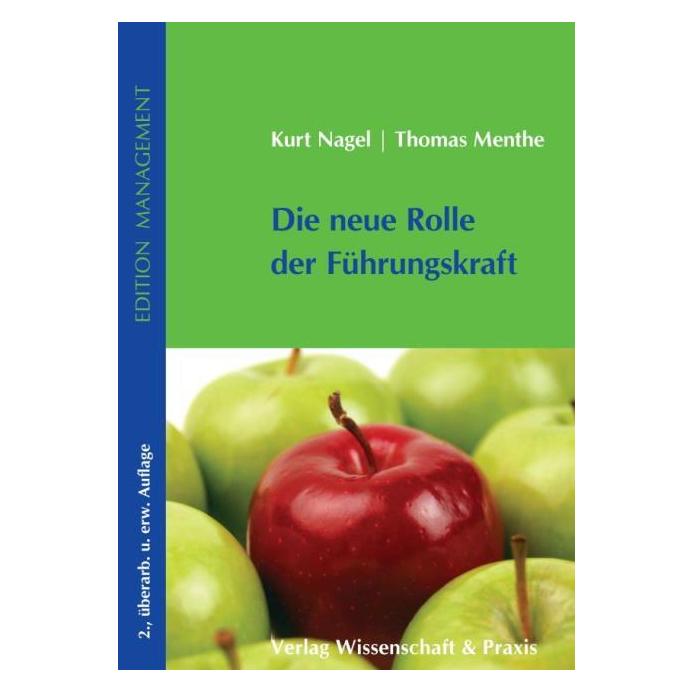 Wissenschaft & Praxis Die neue Rolle der Führungskraft (Deutsch, Hardcover, Kurt Nagel, Thomas Menthe) (7381272)