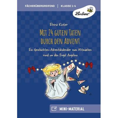 Mit 24 guten Taten durch den Advent, Geheftet von Elvira Küster, Lernbiene, 978-3-7468-1244-1