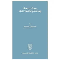 Steuerreform statt Tarifanpassung., Fachbücher von Konrad Littmann