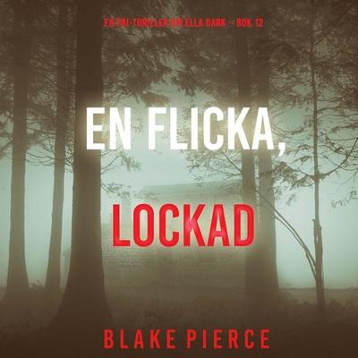 En flicka, lockad (En FBI-thriller om Ella Dark – Bok 12) - Blake Pierce, Audio, 9798341574397