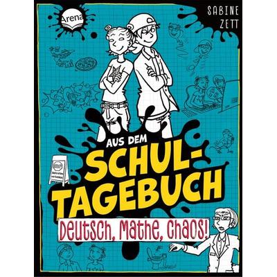 Aus dem Schultagebuch (3). Deutsch, Mathe, Chaos!, Gebundene Ausgabe von Sabine Zett, Arena, 978-3-401-72176-7