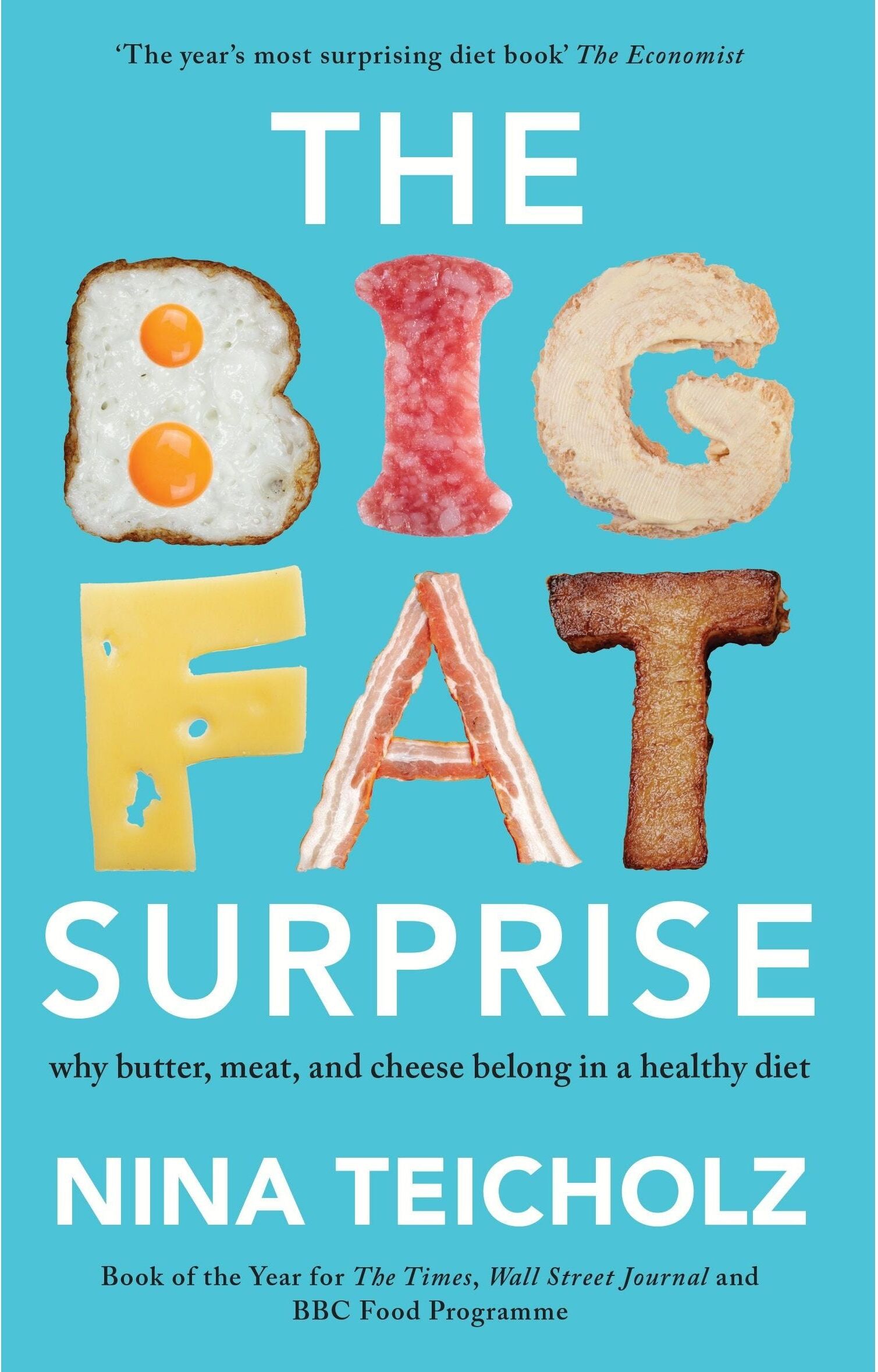 Scribe UK The Big Fat Surprise: why butter, meat, and cheese belong in a healthy diet by Nina Teicholz