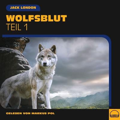 Wolfsblut (Teil 1) - Jack London, Audio, 9783991586562