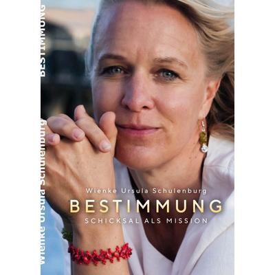 Bestimmung, Taschenbuch von Wienke Ursula Schulenburg, BoD – Books on Demand, 978-3-7412-8346-8