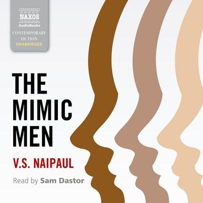 The Mimic Men (Unabridged) - Vidiahar Surajprasad Naipaul, Audio, 9781781980828