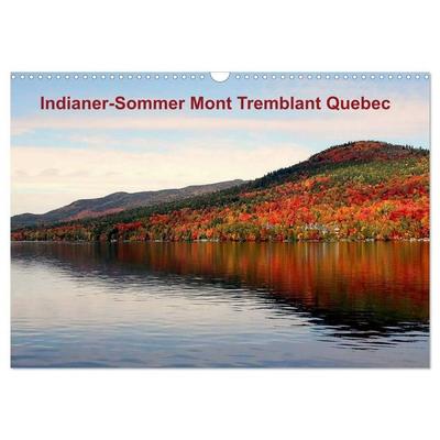 Indianer-Sommer Mont Tremblant Quebec (Wandkalender 2027 DIN A3 quer), CALVENDO Monatskalender
