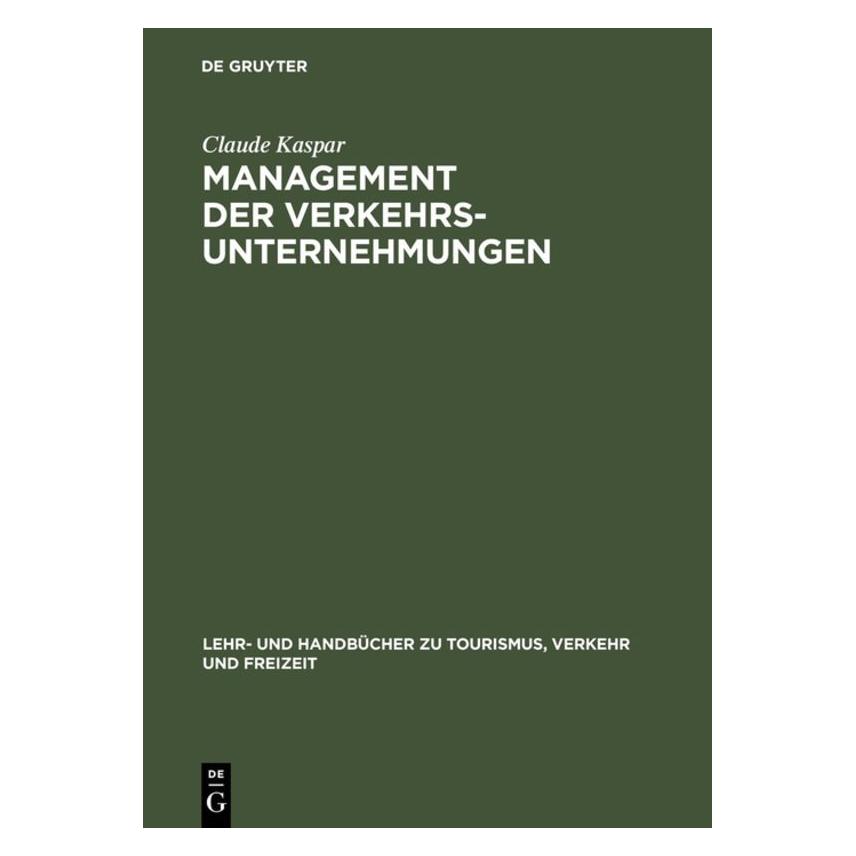 De Gruyter Management der Verkehrsunternehmungen (Deutsch, Hardcover, Claude Kaspar) (35135564)