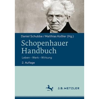 Schopenhauer-Handbuch, Taschenbuch von , J.B. Metzler, Part of Springer Nature - Springer-Verlag GmbH, 978-3-476-04558-4