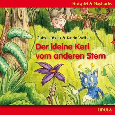 Der kleine Kerl vom anderen Stern - Katrin Weiher,Guido Lübeck, Audio, 9783872267207