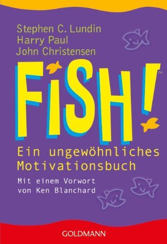 Lundin, Stephen C. - Fish! Ein ungewöhnliches Motivationsbuch - Preis vom 16.10.2026 11:41:07 h