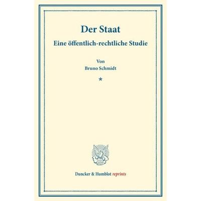 Der Staat., Taschenbuch von Bruno Schmidt, Duncker & Humblot, 978-3-428-17655-7