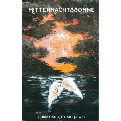 Mitternachtssonne, Taschenbuch von Christian-Lothar Ludwig, BoD – Books on Demand, 978-3-7448-8662-8