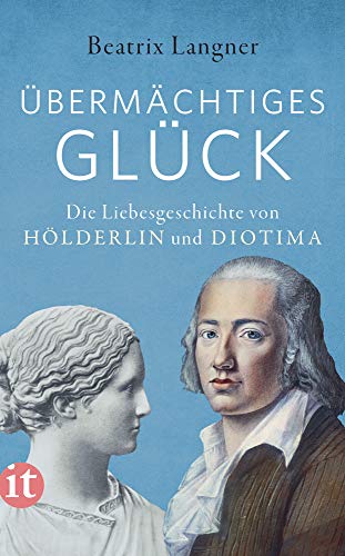Beatrix Langner - »Übermächtiges Glück«: Die Liebesgeschichte von Hölderlin und Diotima (insel taschenbuch) - Preis vom 17.10.2026 19:25:27 h