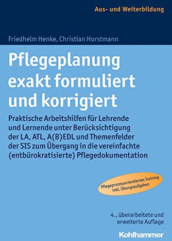 Friedhelm Henke - Pflegeplanung exakt formuliert und korrigiert: Praktische Arbeitshilfen für Lehrende und Lernende unter Berücksichtigung der LA, ATL, A(B)EDL und ... (entbürokratisierte) Pflegedokumentation - Preis vom 09.10.2026 07:28:09 h