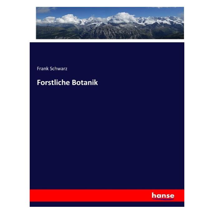Hansebooks Forstliche Botanik (Deutsch, Softcover, Frank Schwarz) (55888344)